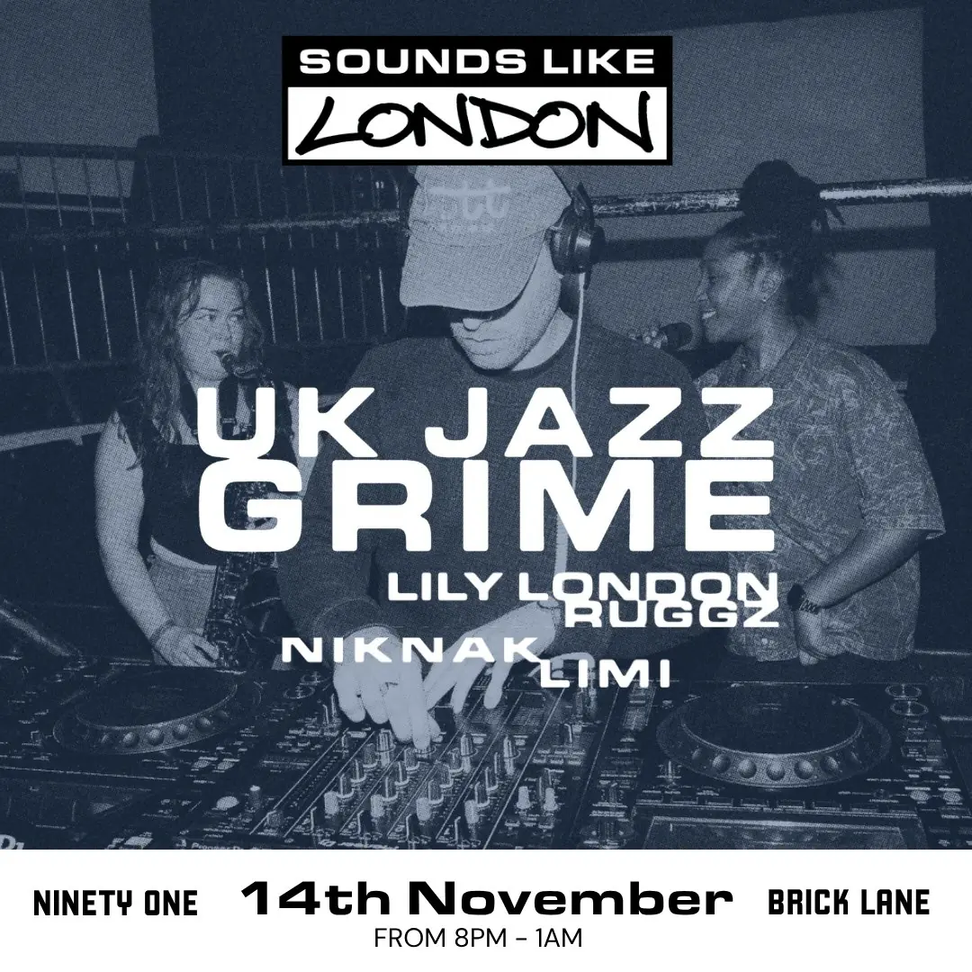 Sounds Like London: Jazz Grime w / DJs, MCs and Musicians