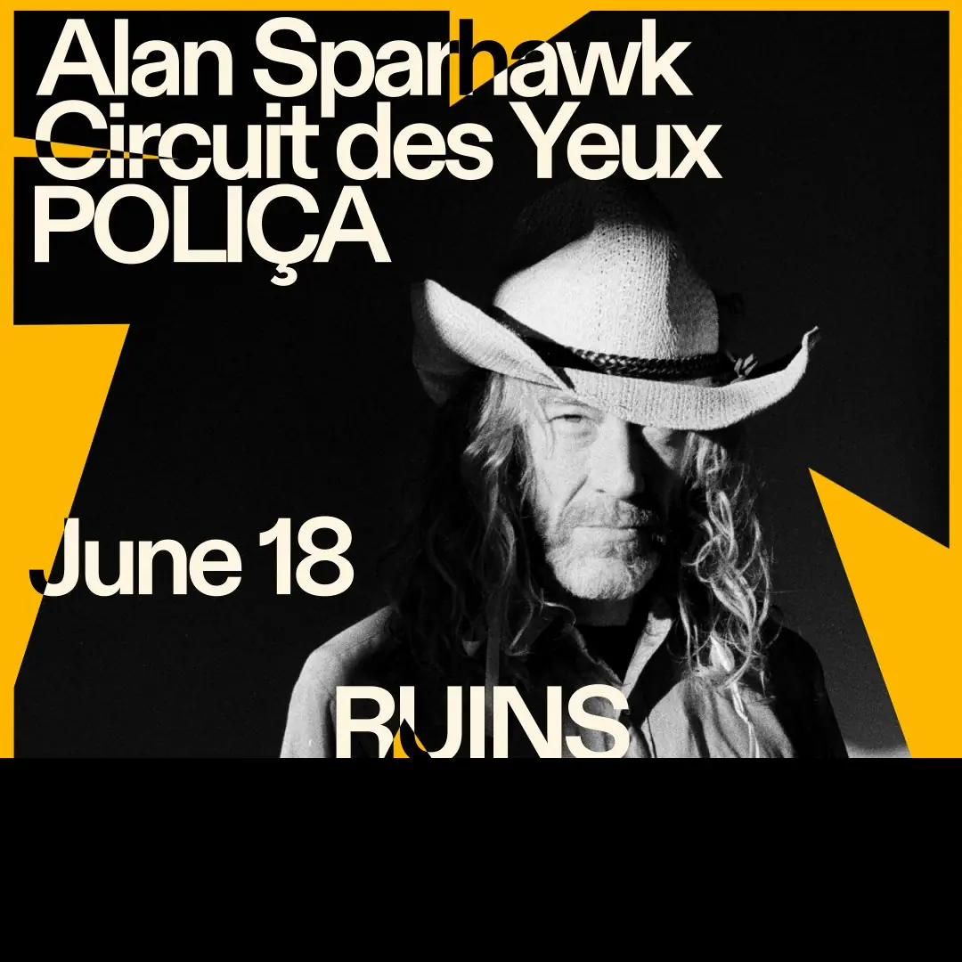 Alan Sparhawk / Circuit des Yeux / POLIÇA