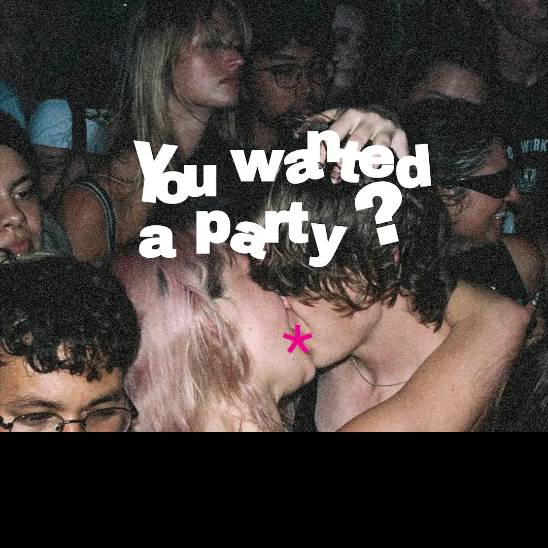 You Wanted a Party?