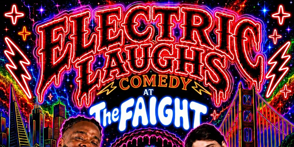 Electric Laugh: Comedy at The Faight