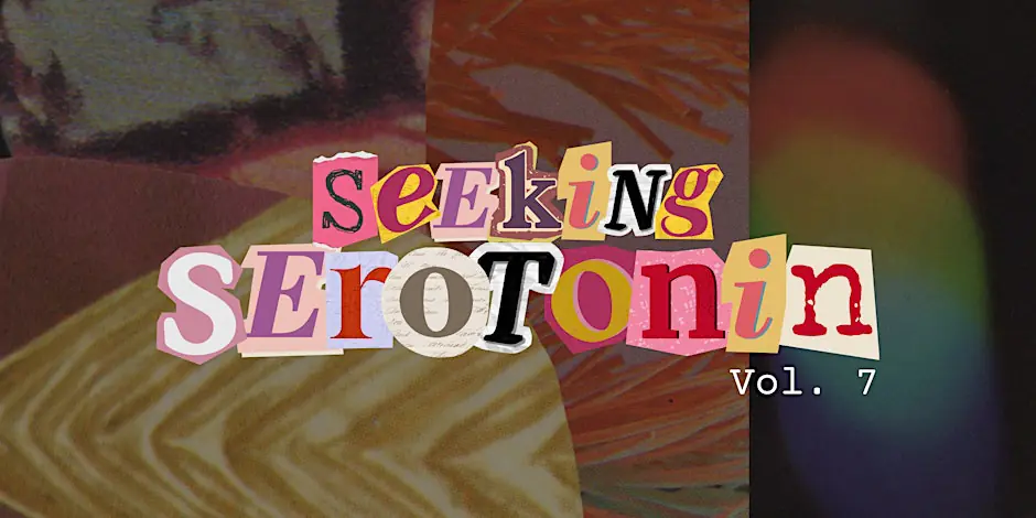 Seeking Serotonin - Vol. 7