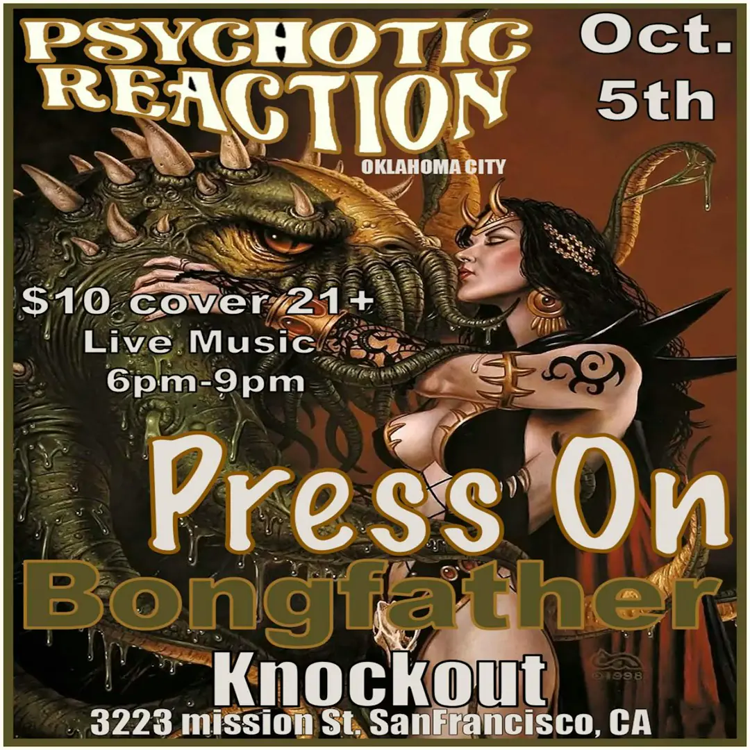 MATINEE SHOW: PSYCHOTIC REACTION (OKLAHOMA CITY) + PRESS ON + BONGFATHER