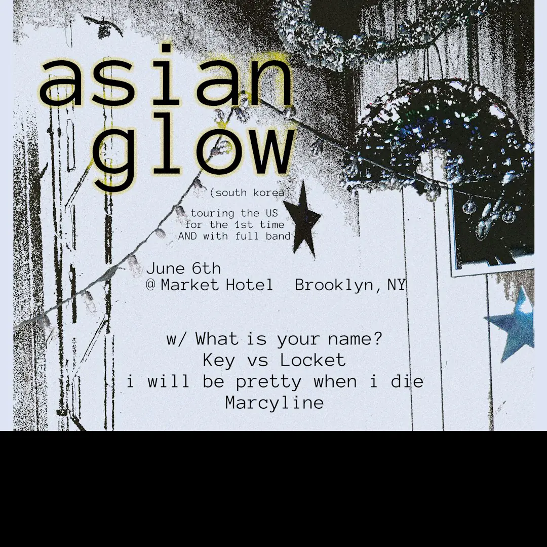 Asian Glow Live in New York with what is your name?, Key vs Locket, i will be pretty when i die, and Marcyline