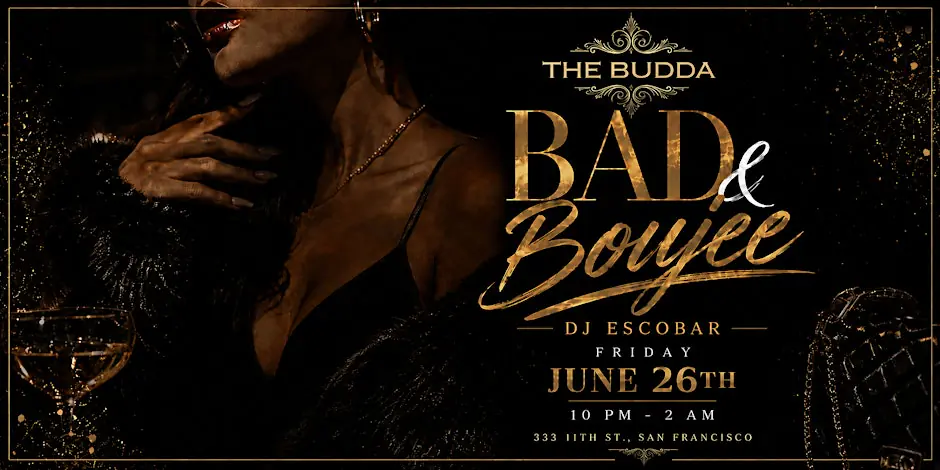 BAD & BOUJEE at THE BUDDA NIGHTCLUB