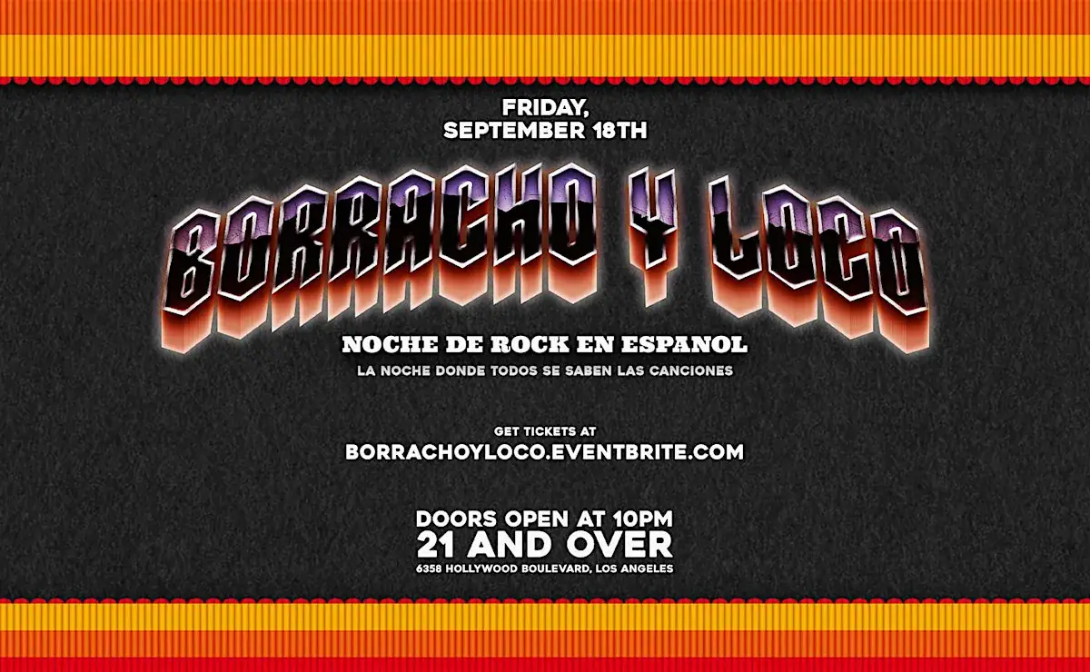 Borracho Y Loco: Noche de Rock en Espanol in Los Ángeles, CA!
