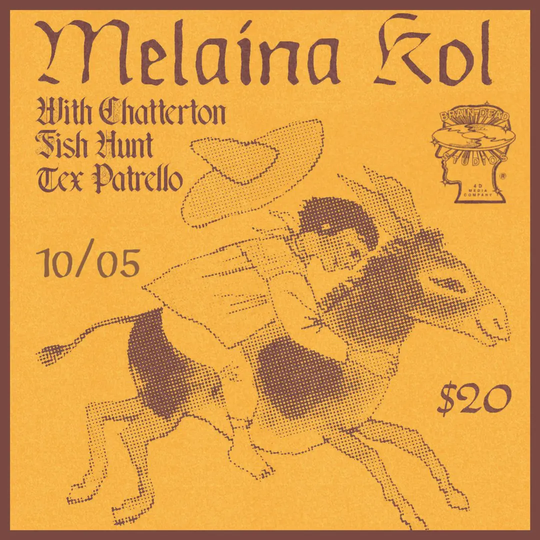 Melaina Kol Live @ Brain Dead w / Chatterton, Fish Hunt & Tex Patrello