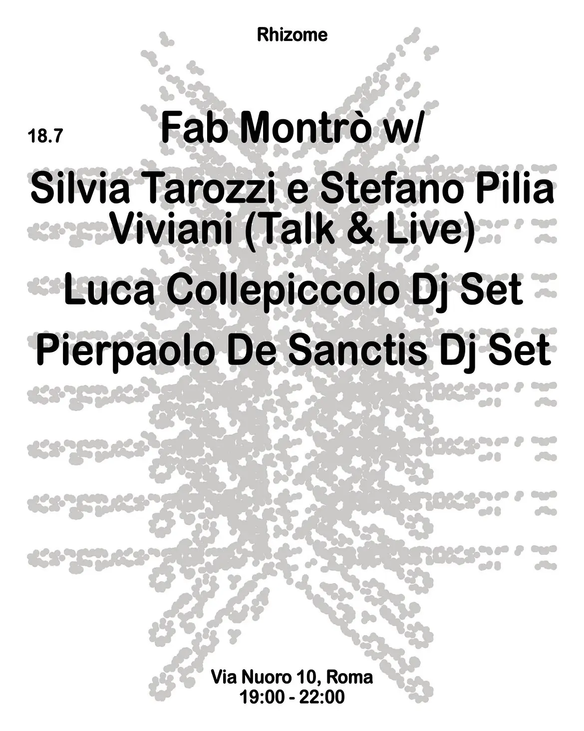 Rhizome | Fab Montrò w / Silvia Tarozzi e Stefano Pilia (Talk & Live) & more