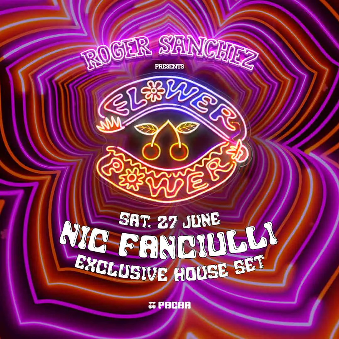 NIC FANCIULLI | ROGER SANCHEZ PRESENTS FLOWER POWER