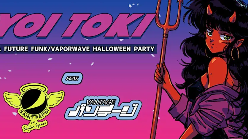 Yoi Toki: A Future Funk Halloween ft. Saint Pepsi B2B Vantage