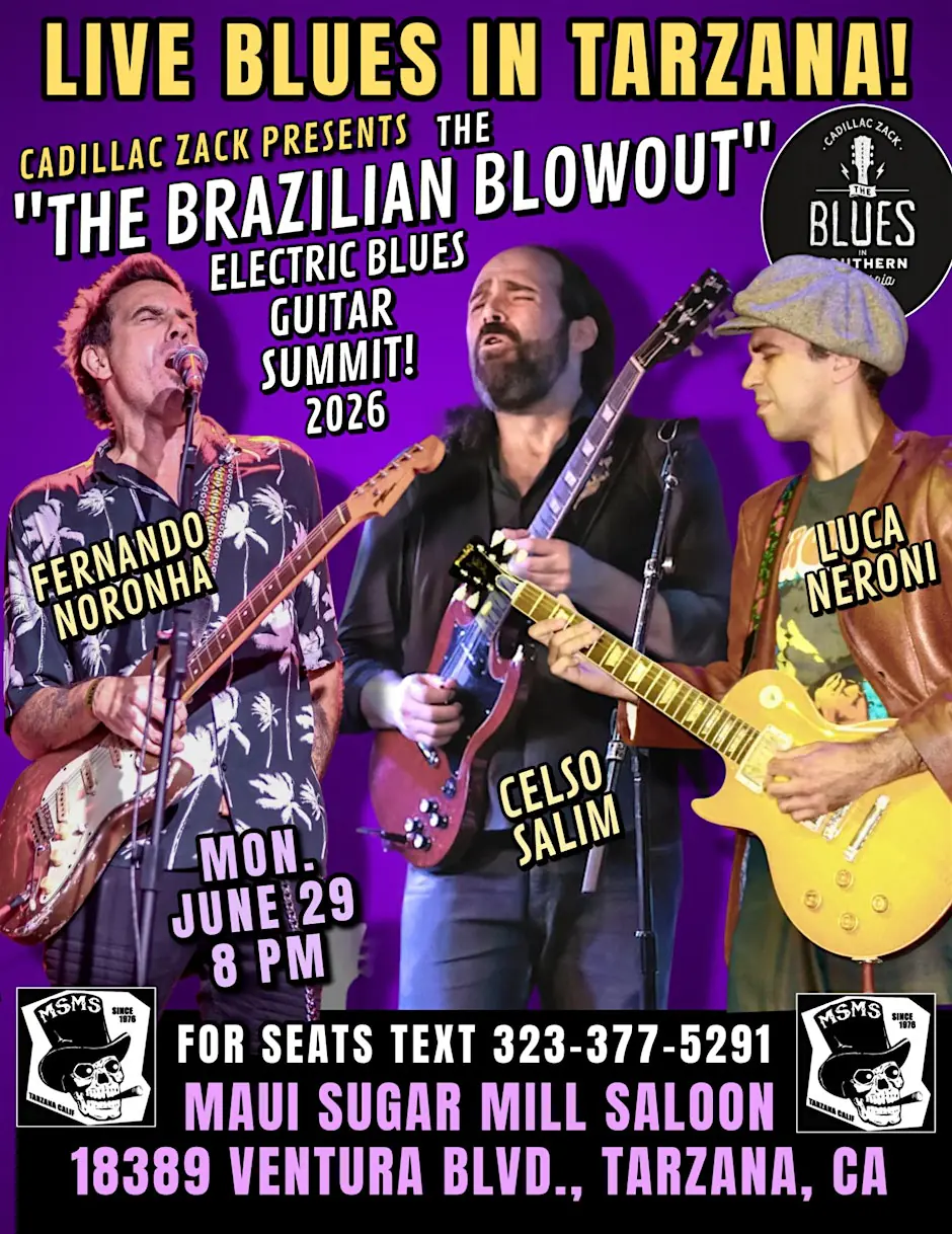 "THE BRAZILIAN BLOWOUT" - THREE BLUES GUITAR MASTERS - in Tarzana!