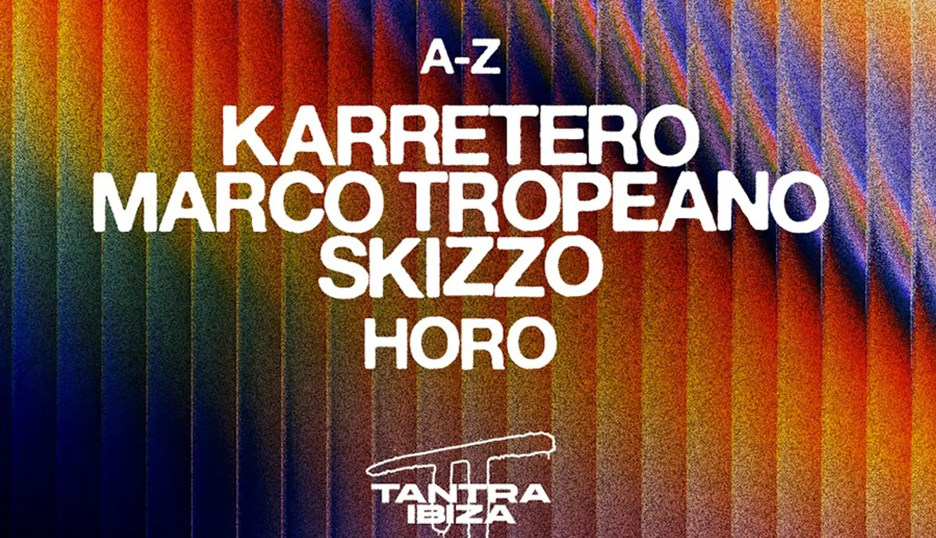 Tantra Ibiza presents KARRETERO, MARCO TROPEANO, SKIZZO