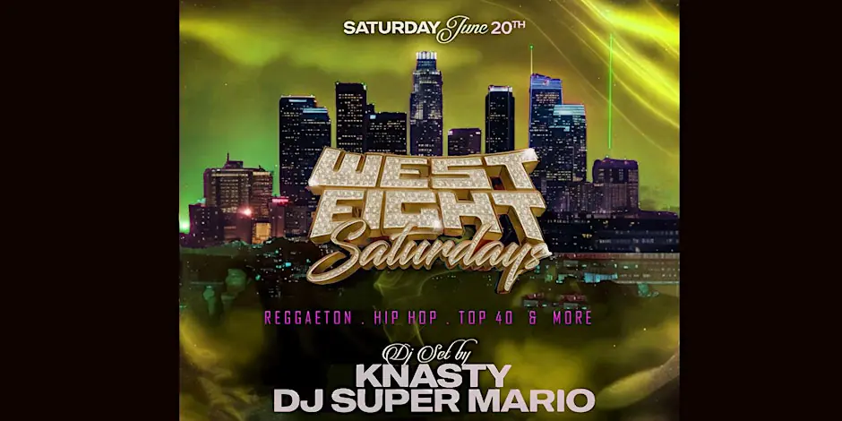 West Eight Saturdays (Reggaeton / Dem Bow / Hip Hop / Top 40!)(Free Before 11pm)