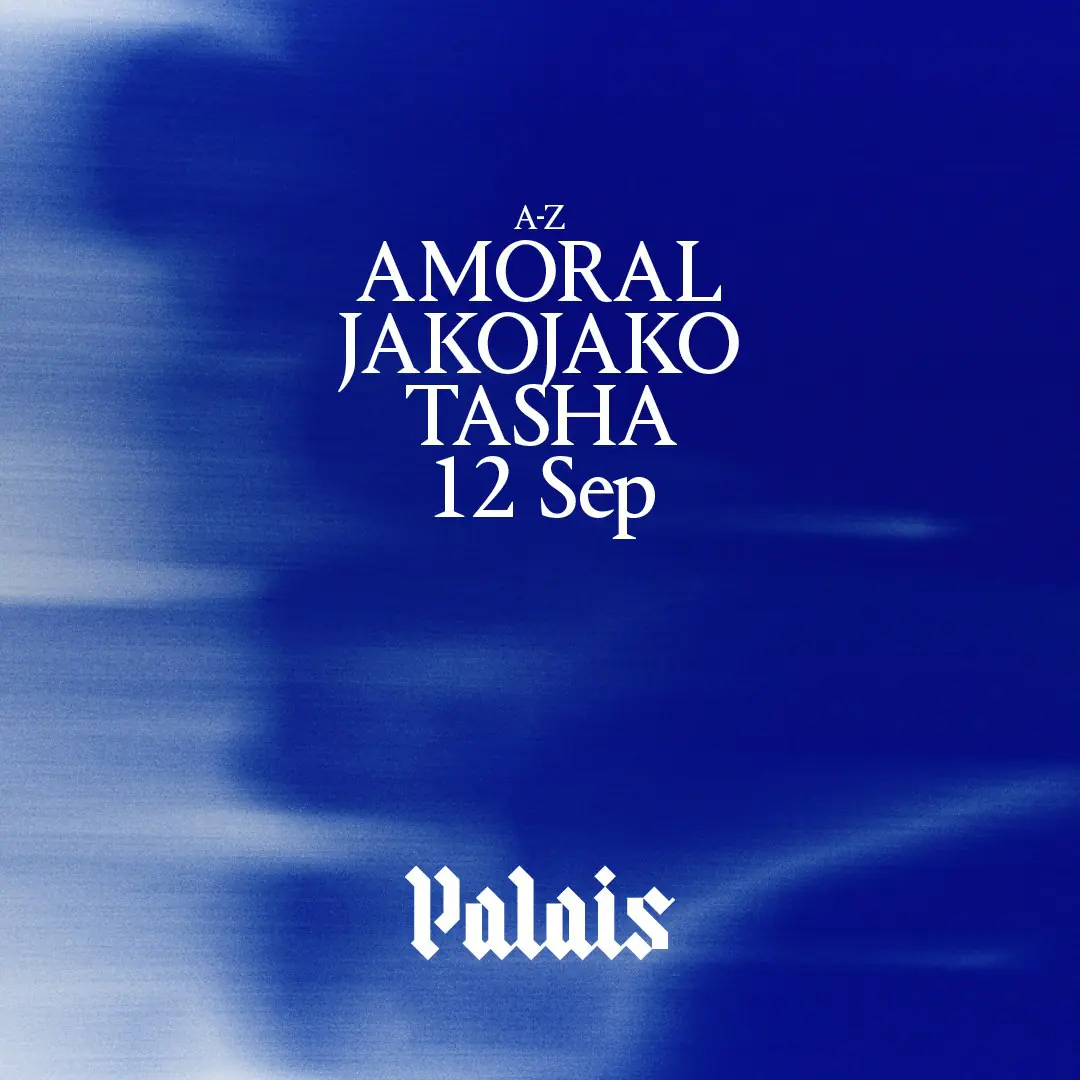 Palais: JakoJako, AMORAL & Tasha