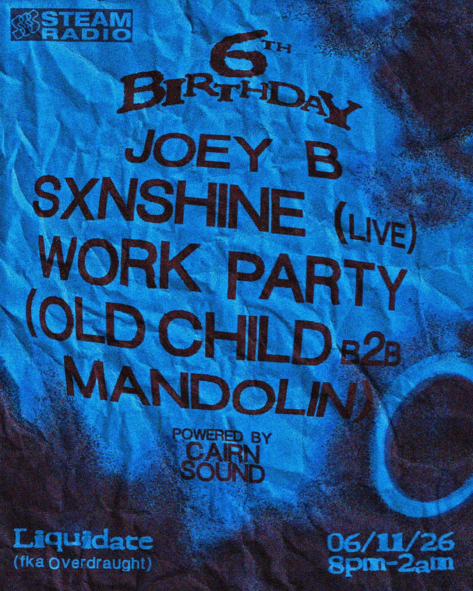 Steam Radio 6th Birthday: Joey B, Sxnshine (Live) & Work Party