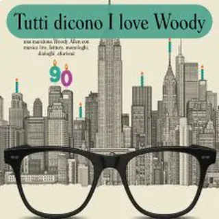 Tutti dicono I Love Woody - Un hommage à Woody Allena entre musique et théâtre