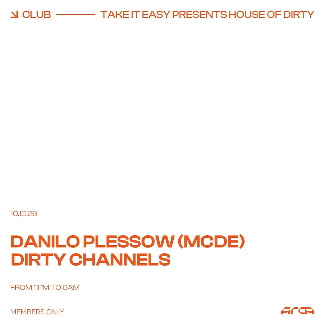 Take It Easy pres. House of Dirty with Danilo Plessow (MCDE) + Dirty Channels