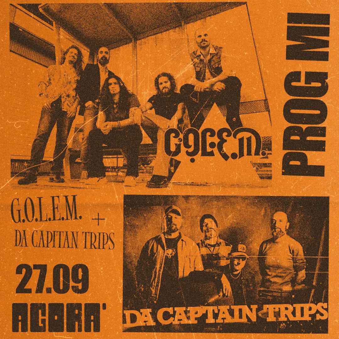 PROG MI — G.O.L.E.M. + DA CAPTAIN TRIPS - Circolo Agorà