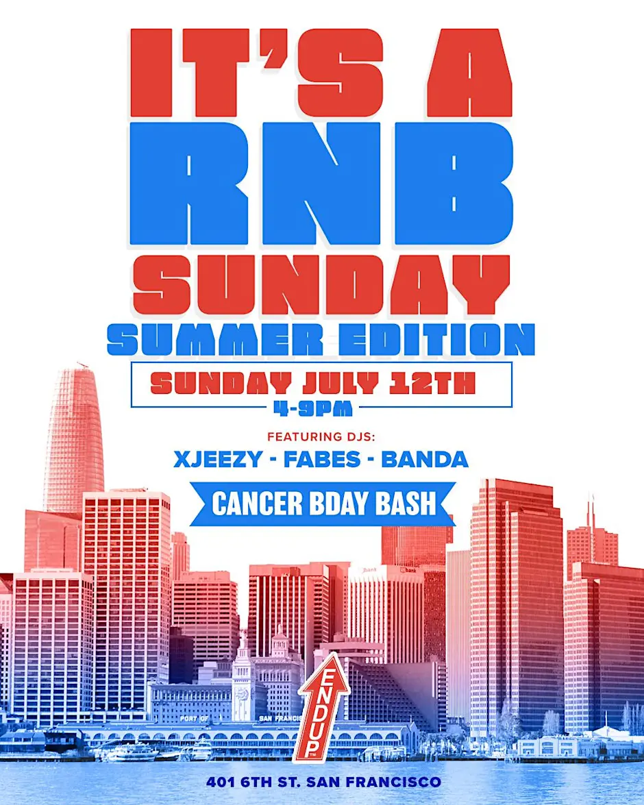 A RNB +HIPHOP SF SUNDAY DAY PARTY! Sunday July 12th @THE ENDUP SF