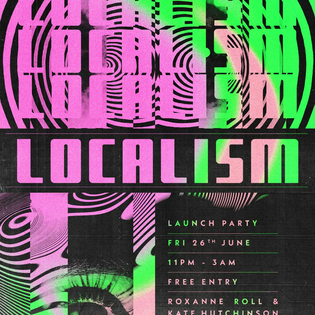 LOCALISM: Roxanne Roll & Kate Hutchinson