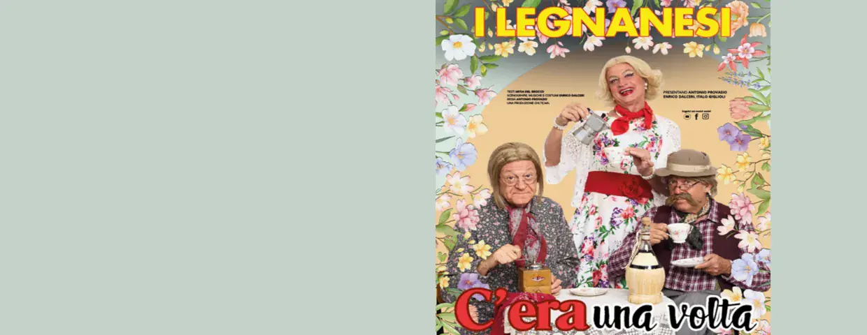 I Legnanesi - C'era Una Volta