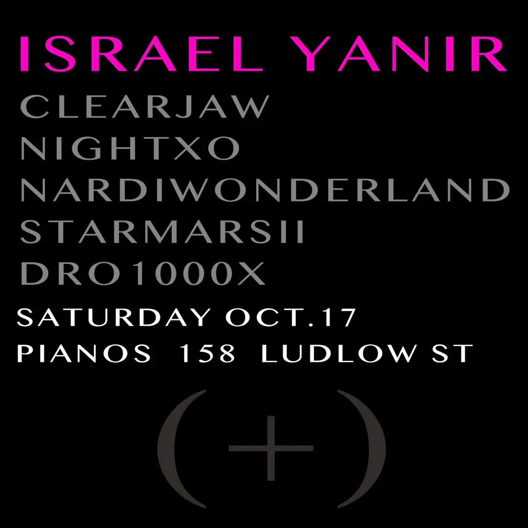 ISREAL YANIR • CLEARJAW • NIGHTXO • NARDIWONDERLAND • STARMARSII • DRO 1000X