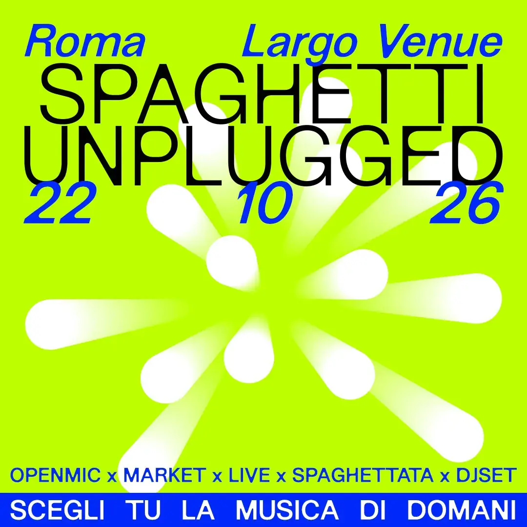 Spaghetti Unplugged - 22 de octubre, Roma