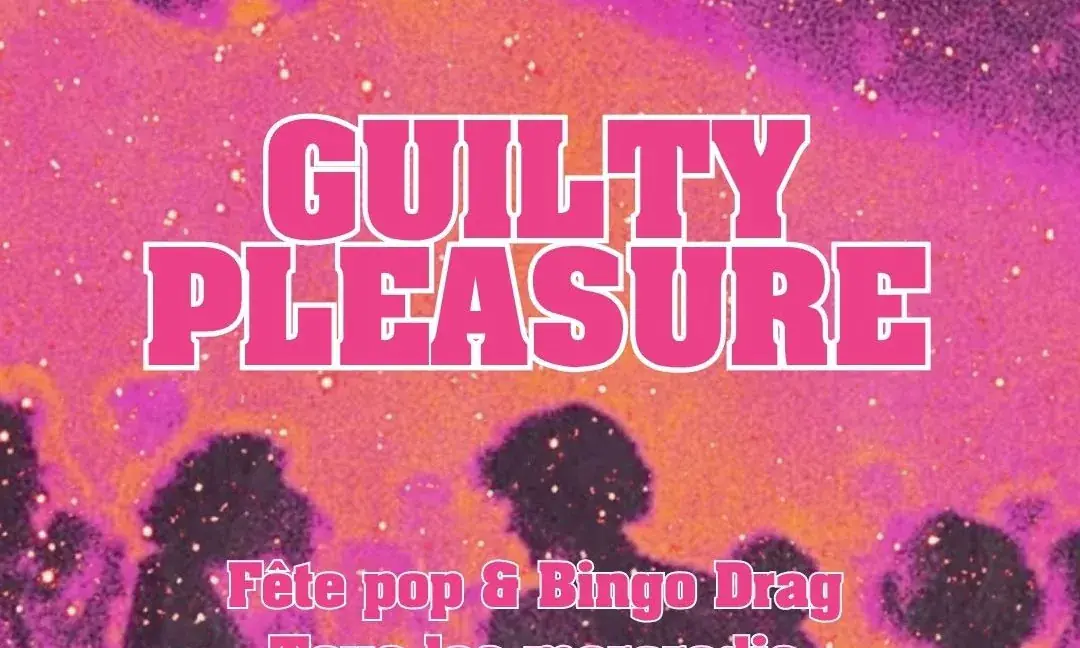 Guilty Pleasure: Fête pop & Bingo Drag!