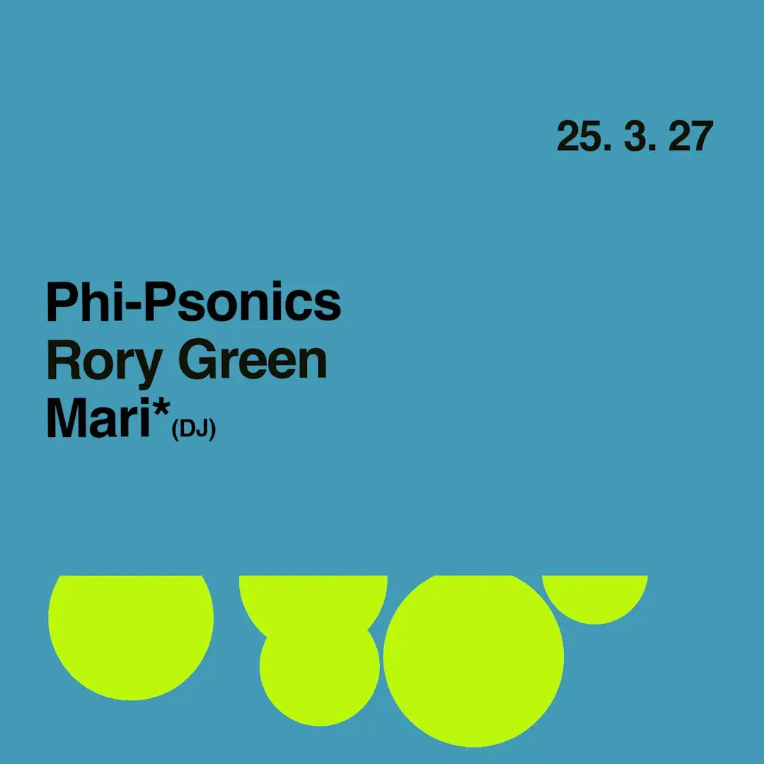 Gondwana Records Presents: Phi-Psonics + Rory Green + Mari*