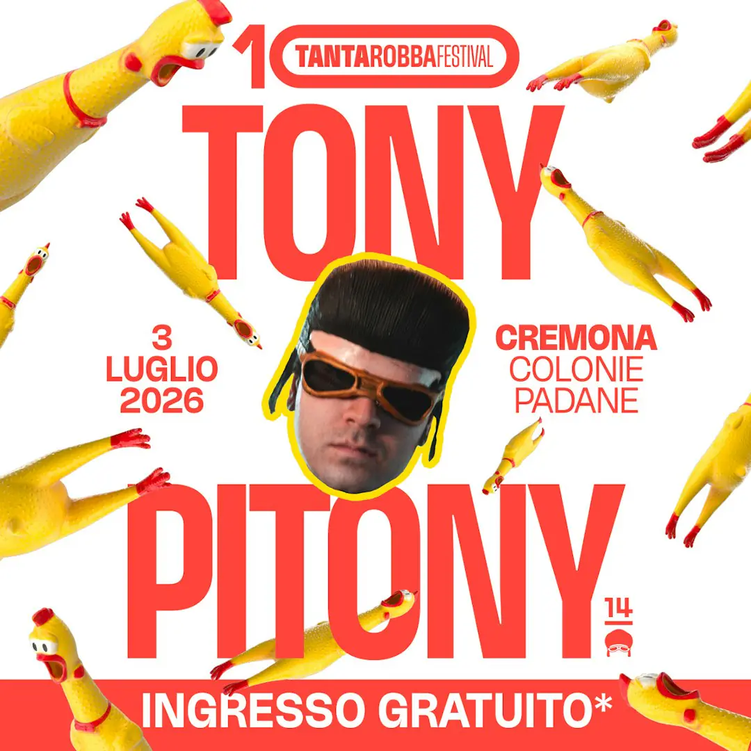 DAY 2 - TANTA ROBBA FESTIVAL - TONYPITONY + TBA