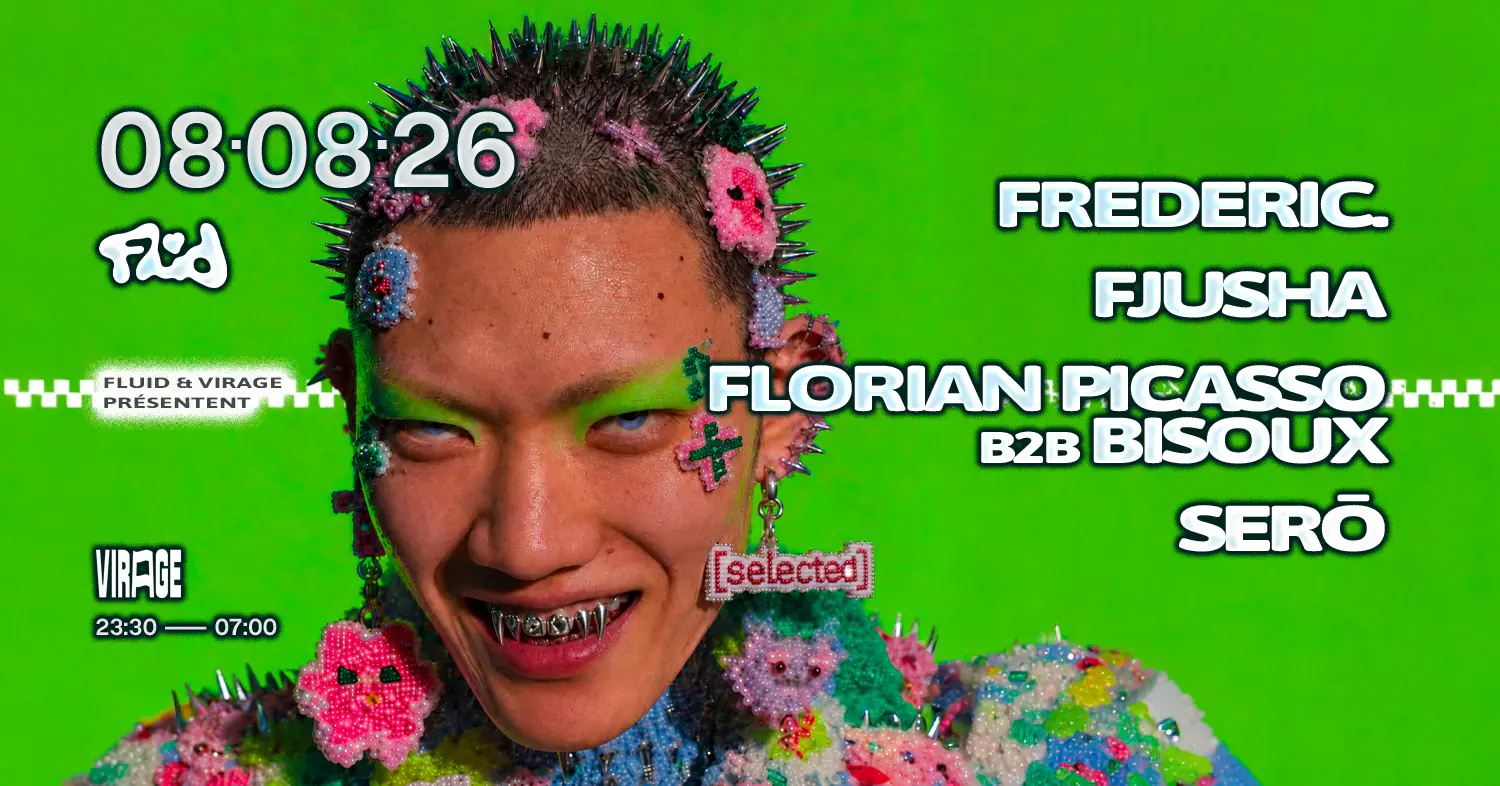 FLUID: Frederic., FJUSHA, Florian Picasso b2b BISOUX, Serō