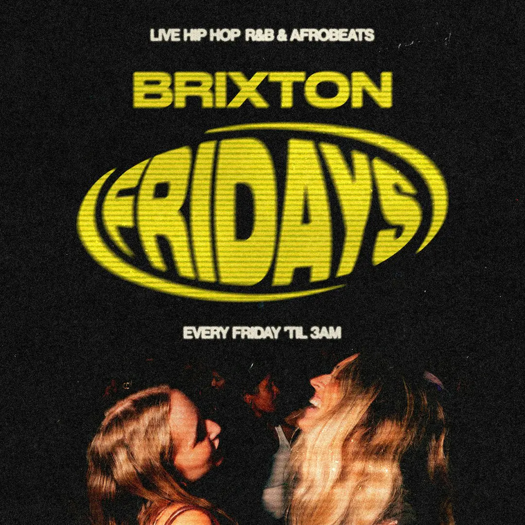 Brixton Fridays: Hip Hop, Afrobeats & R&B ‘til 3AM