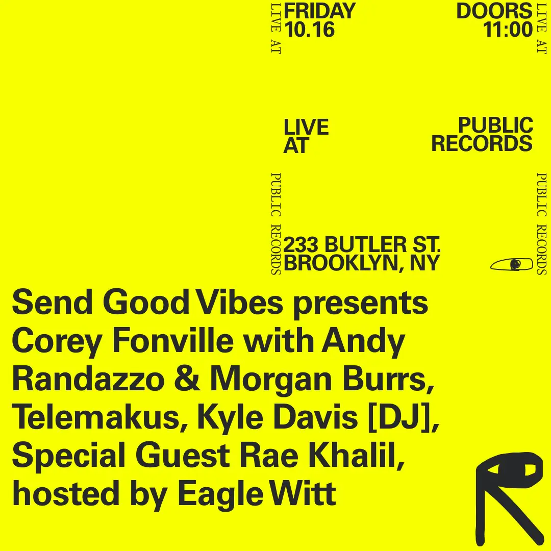 Send Good Vibes presents Corey Fonville with Andy Randazzo & Morgan Burrs, KZ Muzak [DJ