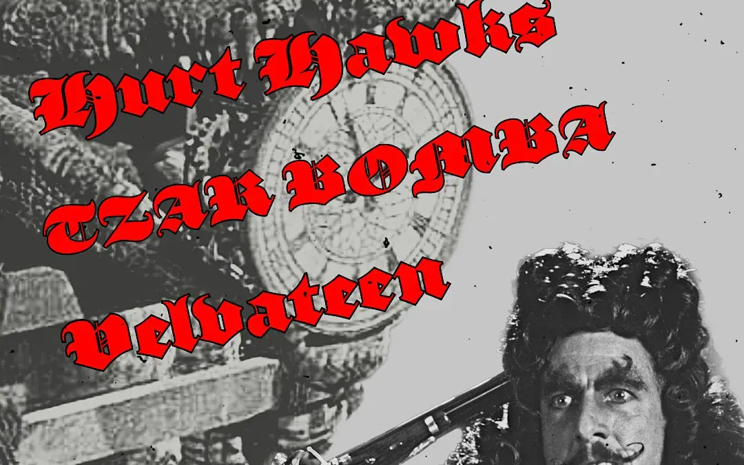 Hurt Hawks, Tzar Bomba, Velvateen