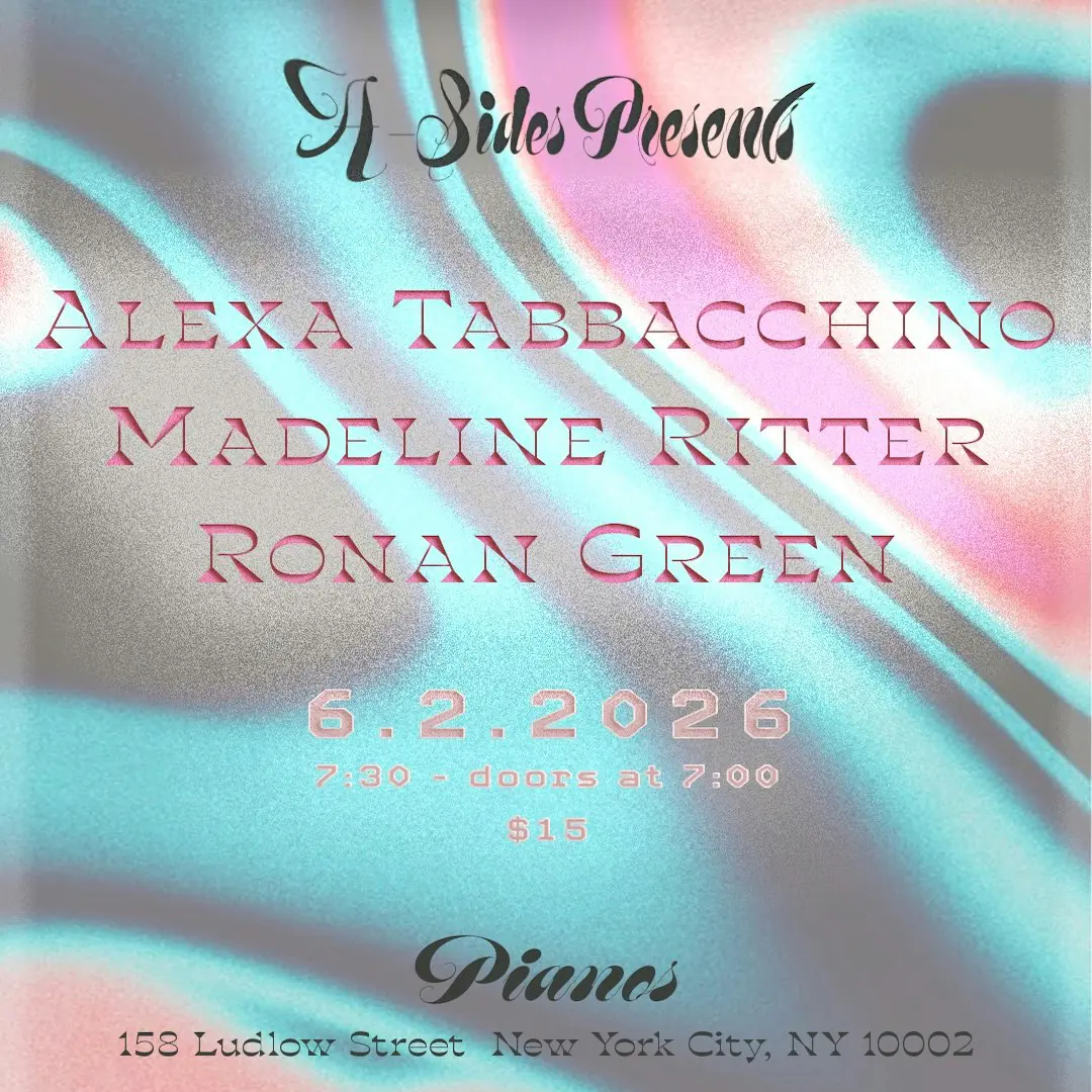 A-Sides präsentiert: Alexa Tabbacchino / Madeline Ritter / Ronan Green