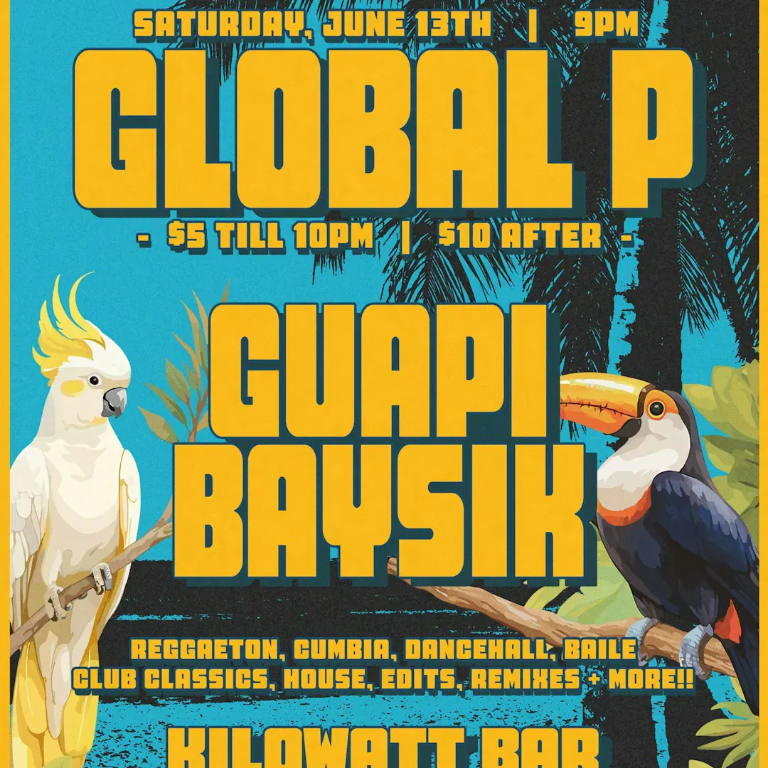 Global P w / DJs Baysik and Guapi