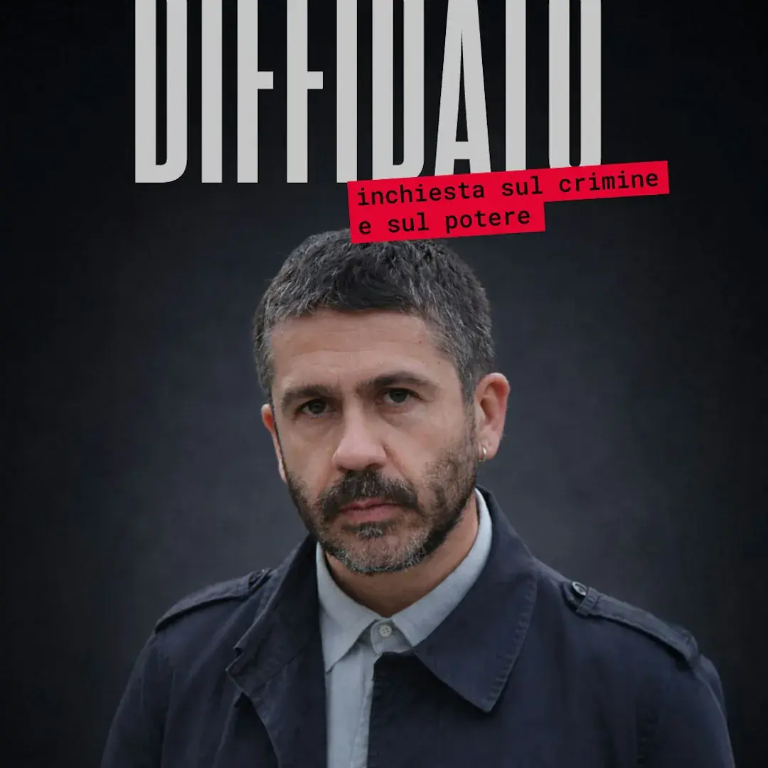 Diffidato - An Investigation into Crime and Power w / Nello Trocchia