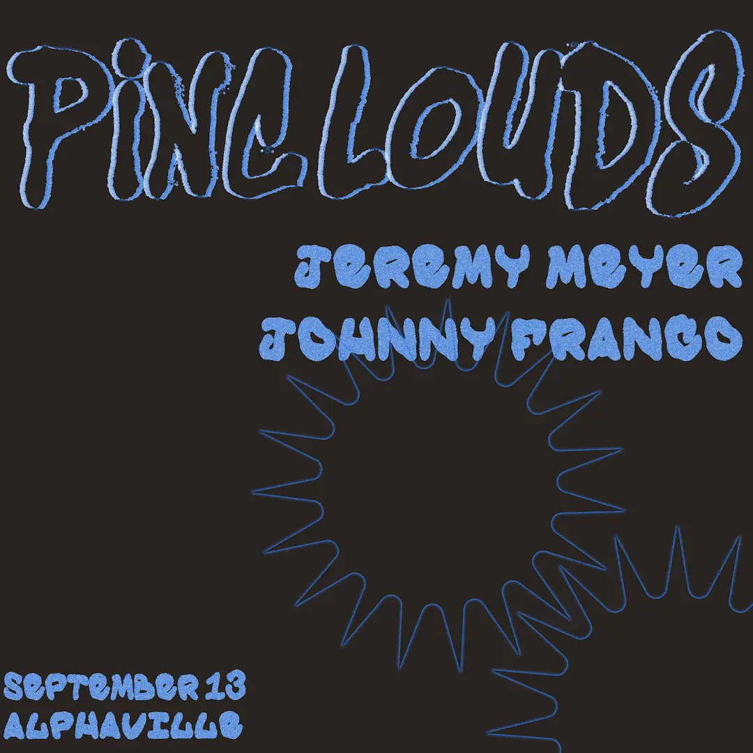 Pinc Louds, Jeremy Meyer, Johnny Franco