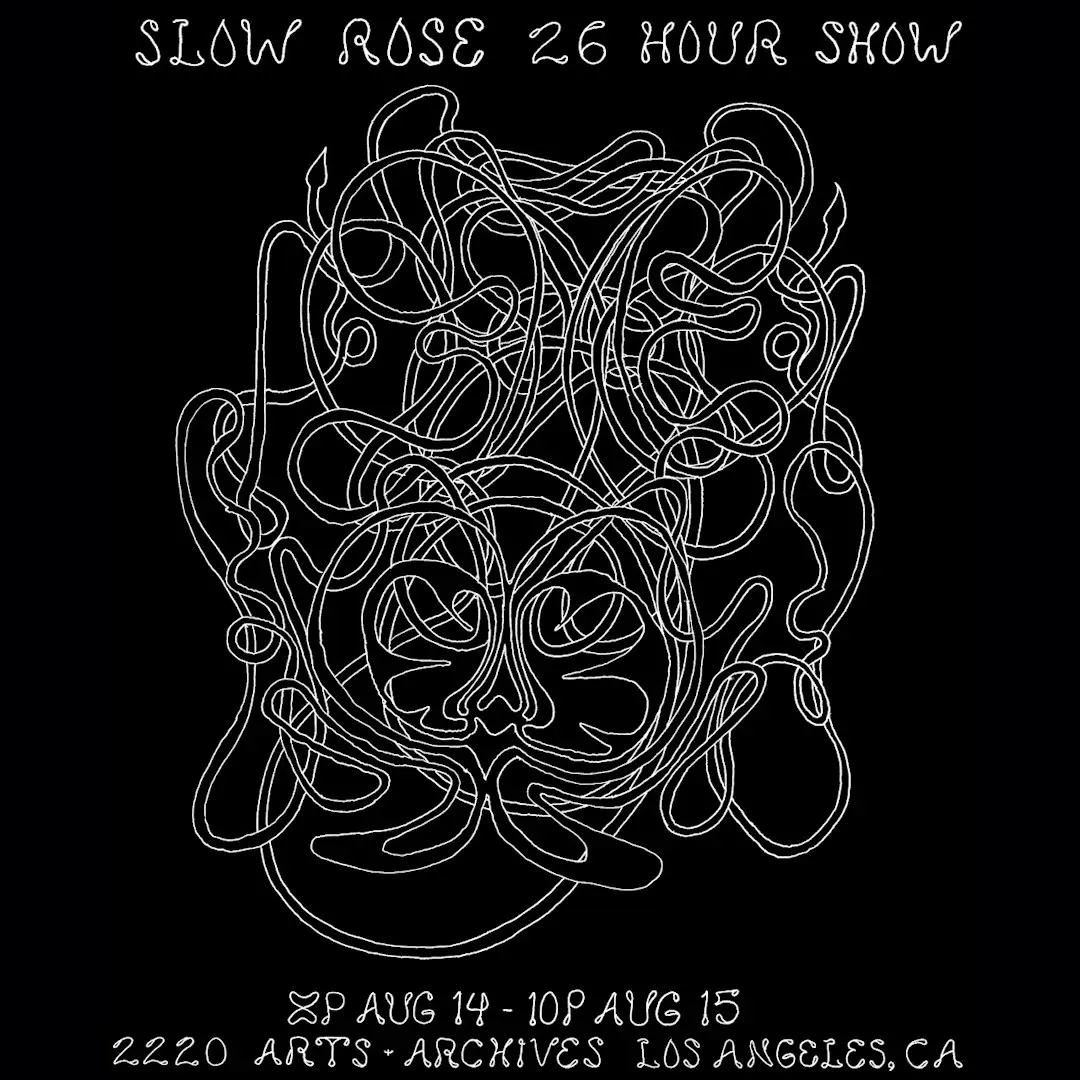 Slow Rose 26 Hour Show (Closing Night)