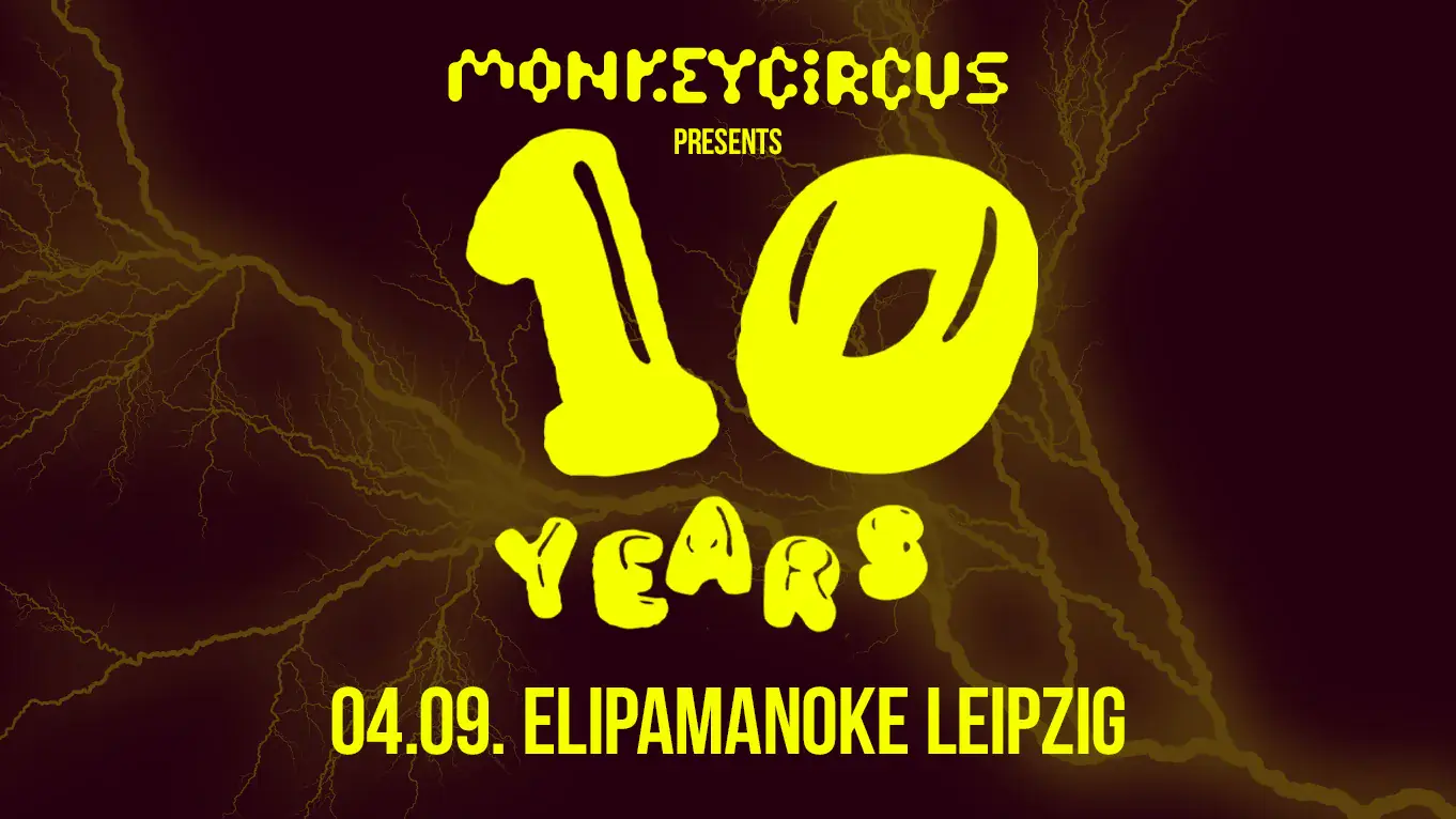 10 YEARS MONKEYCIRCUS - Leipzig Edition