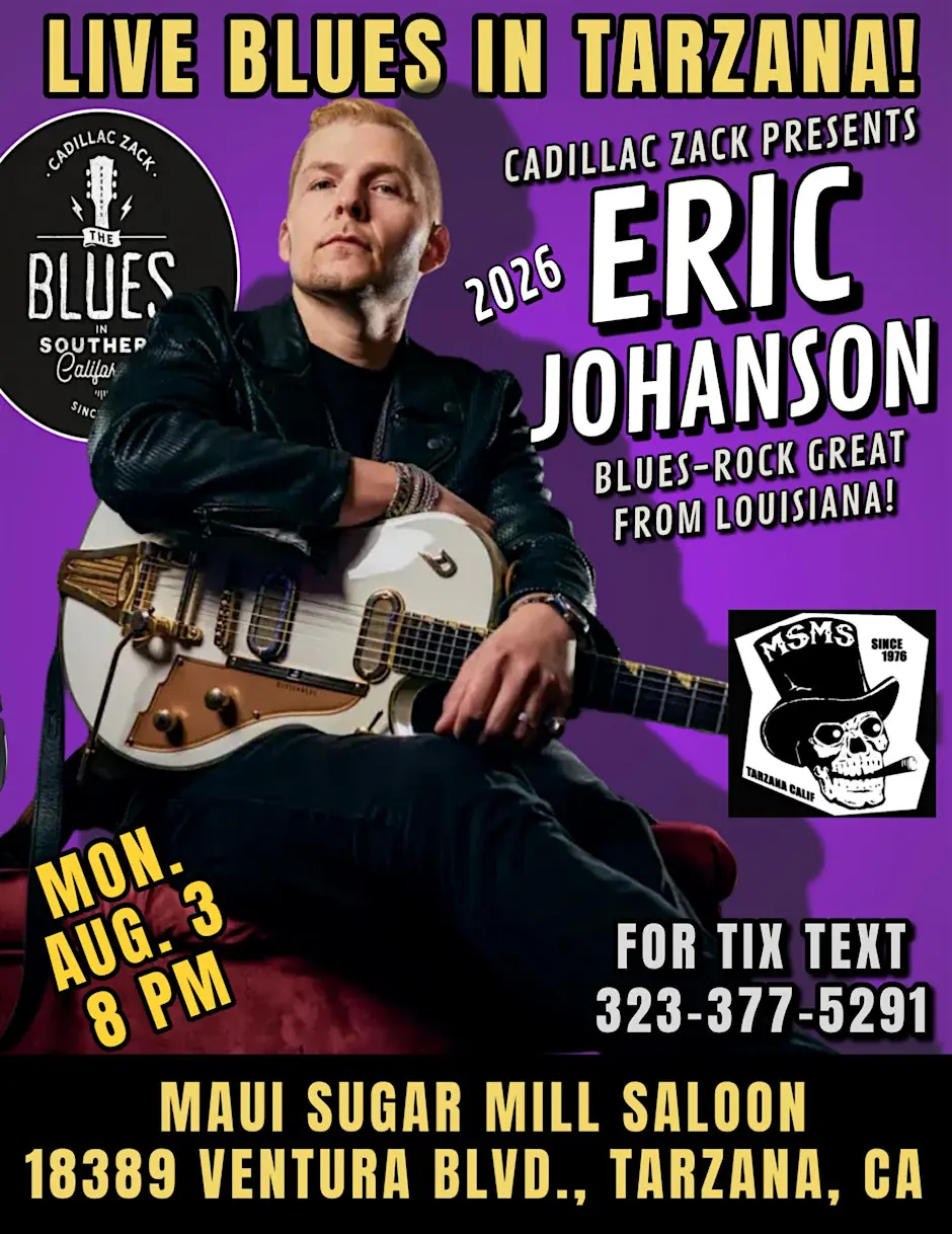 ERIC JOHANSON - Blues-Rock Great From Louisiana - in Tarzana!