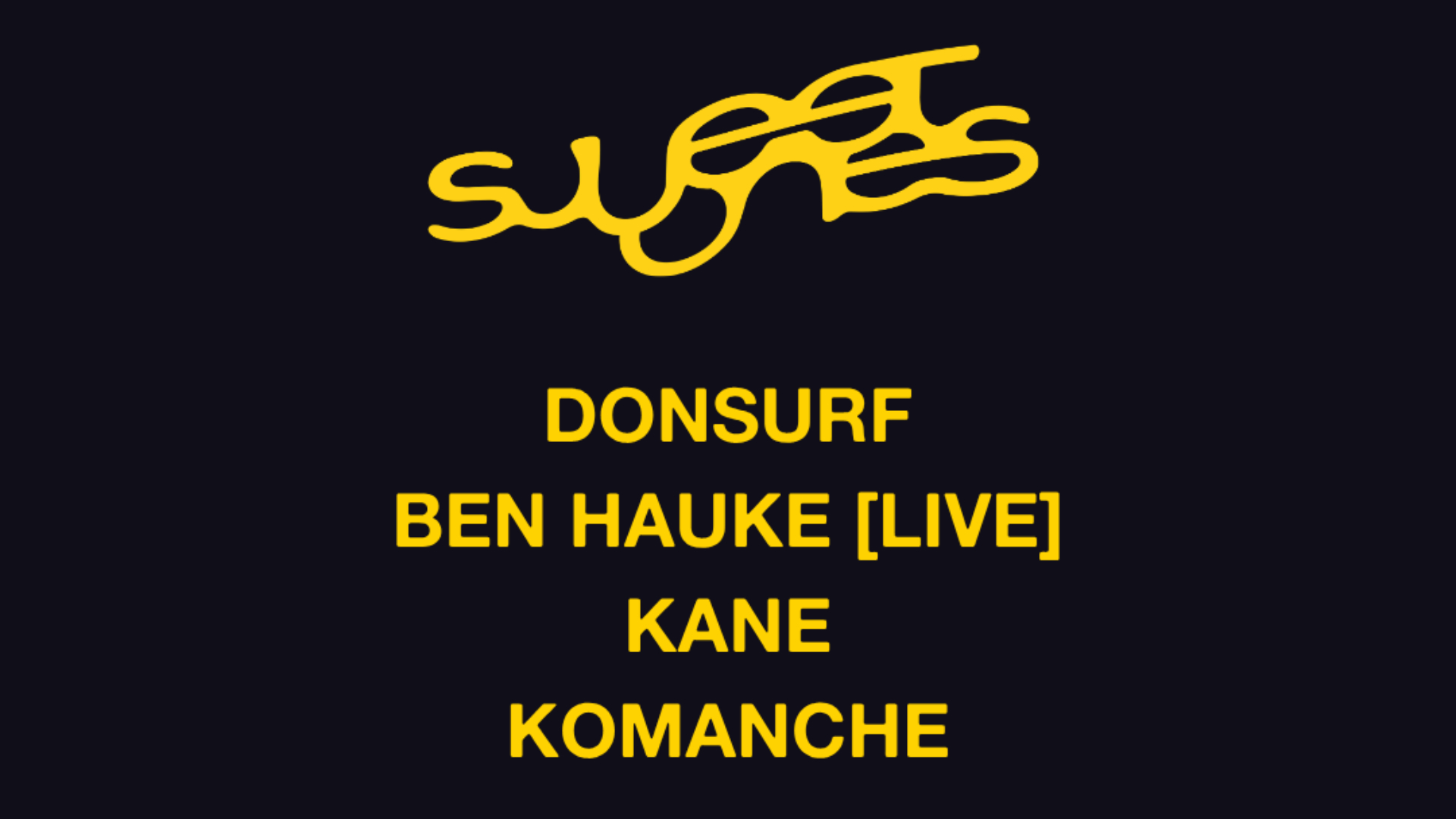 SWEET ONES: DONSURF / / Ben hauke [LIVE] / / KANE / / Komanche