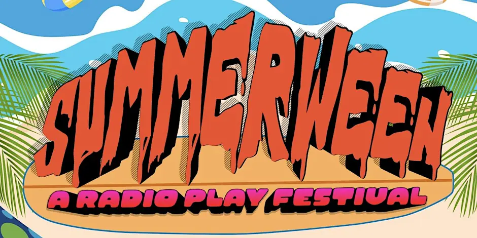 SummerWeen: A Radio Play Festival
