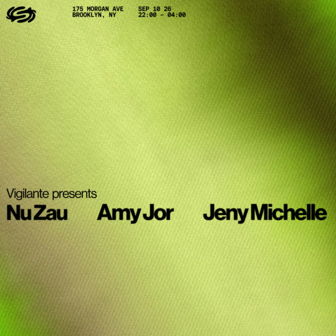 Vigilante presents: Nu Zau, Amy Jor, Jeny Michelle