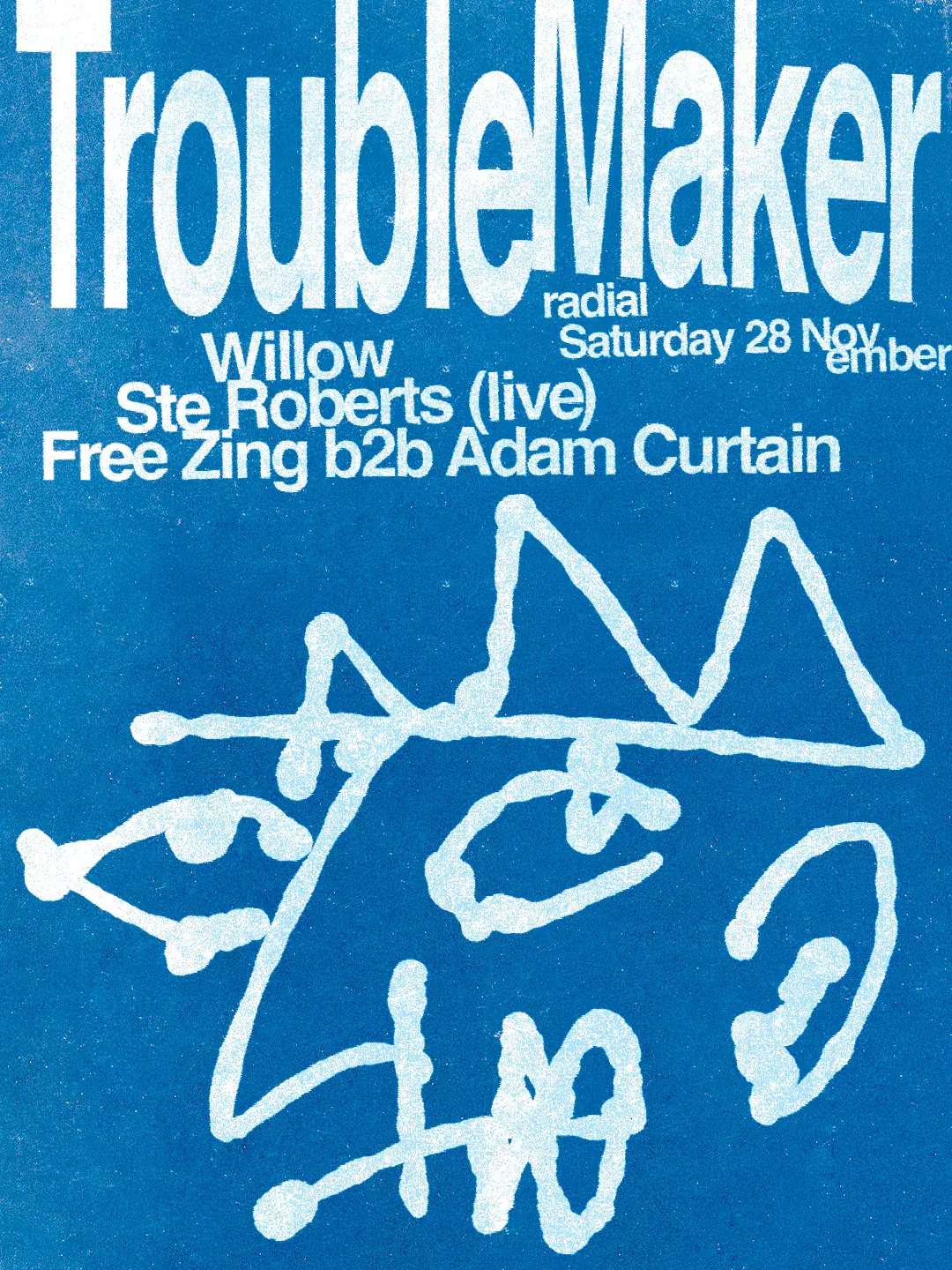 Trouble Maker: Willow, Ste Roberts (live), Free Zing & Adam Curtain