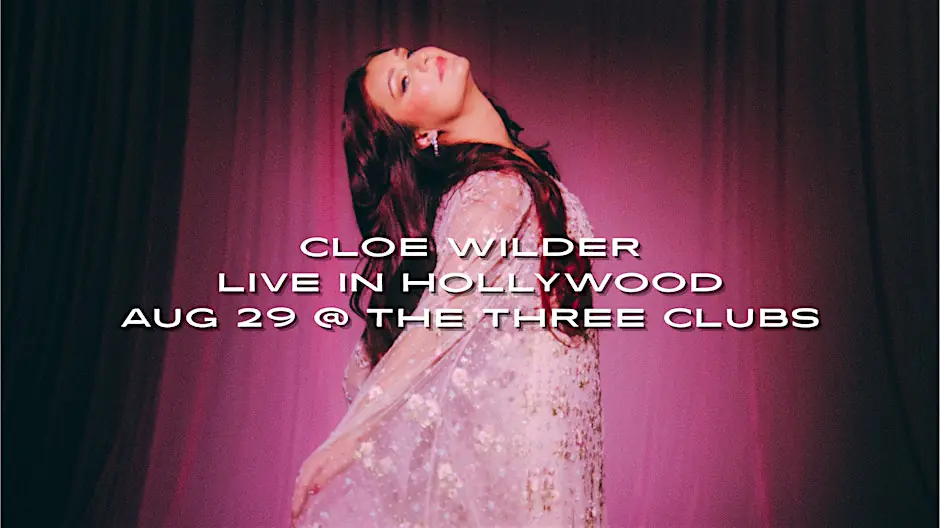 CLOE WILDER LIVE AT THE THREE CLUBS IN HOLLYWOOD!