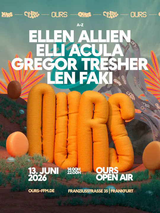 OURS OPEN AIR with Ellen Allien, Elli Acula, Gregor Tresher, Len Faki