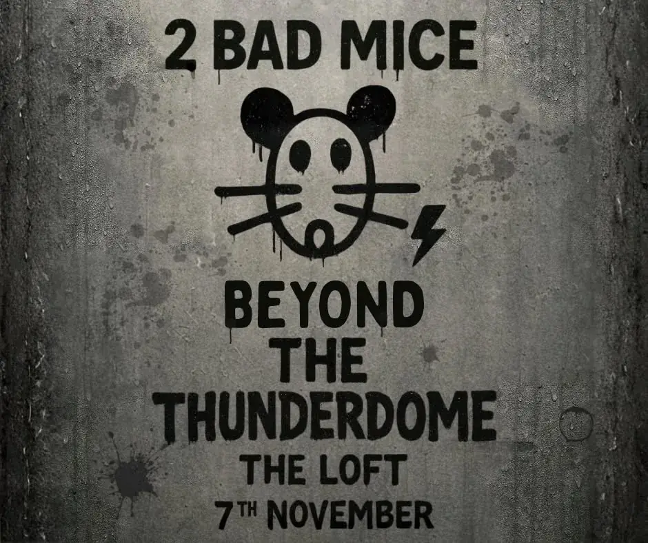 Beyond The Thunderdome: 2 Bad Mice