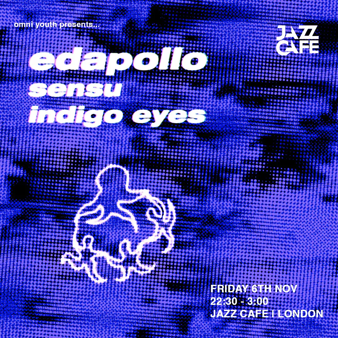 edapollo + Friends inc: Sensu, Indigo Eyes, Omni Youth ++more