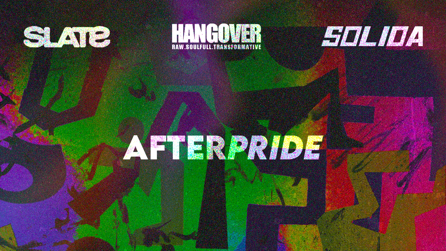 SLATE + SOLIDA + HANGOVER ** PRIDE EDITION