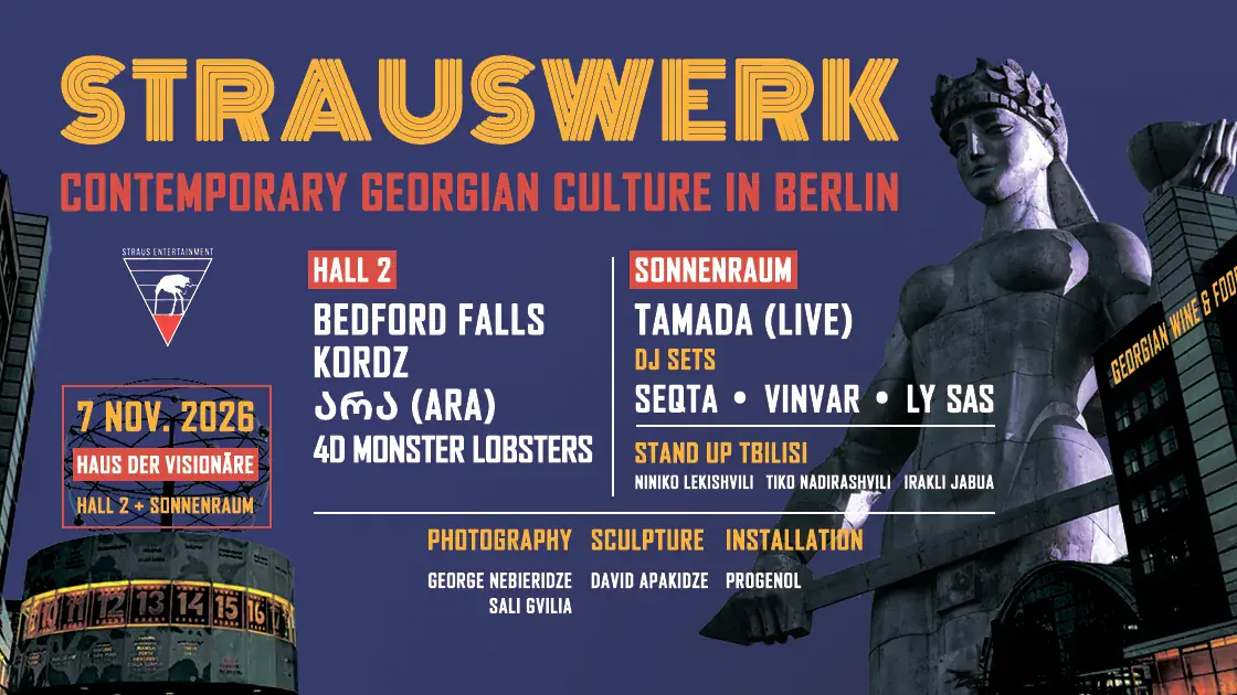 STRAUSWERK: Contemporary Georgian Culture in Berlin